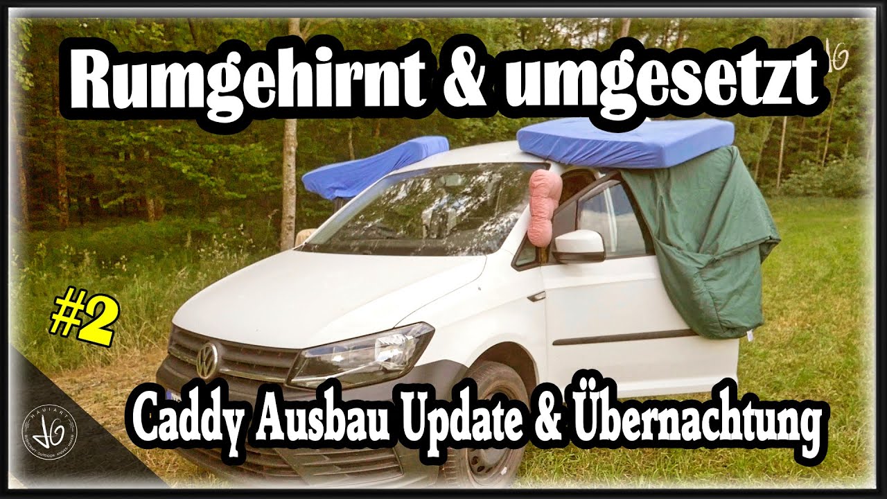Caddy Camper Ausbau #2 Update & Übernachtung - Stealth Camper