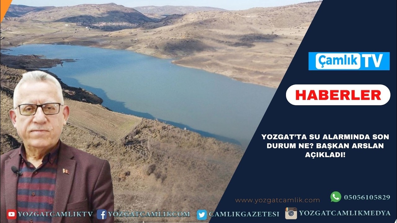 Yozgat’ta Su Alarmında son durum ne? Başkan Arslan açıkladı!