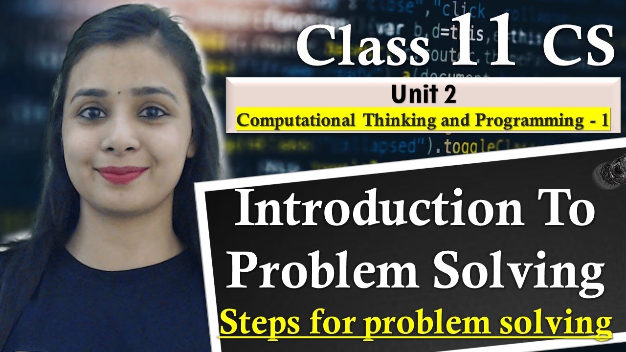 Introduction To Problem Solving | Steps for Problem Solving | Lovejeet Arora | Class 11 CS