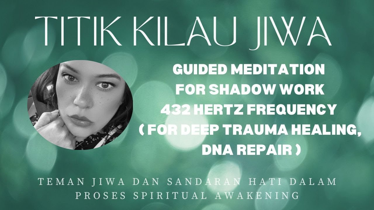 GUIDED MEDITATION FOR SHADOW WORK 432 HERTZ FREQUENCY (FOR DEEP TRAUMA HEALING, DNA REPAIR)