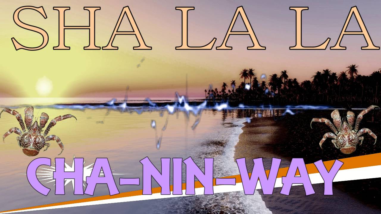 Sha La La | CHA-NIN-WAY | Marshallese Song