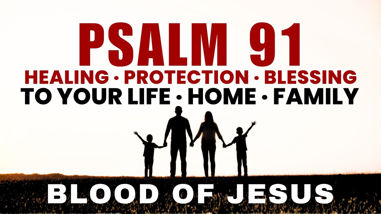 Powerful Morning Prayer with Psalm 91 for Healing, Protection & Blessing by the Blood of Jesus