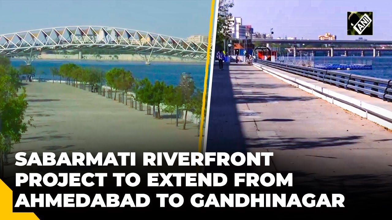 Gujarat Government to extend Sabarmati Riverfront project from Ahmedabad to Gandhinagar