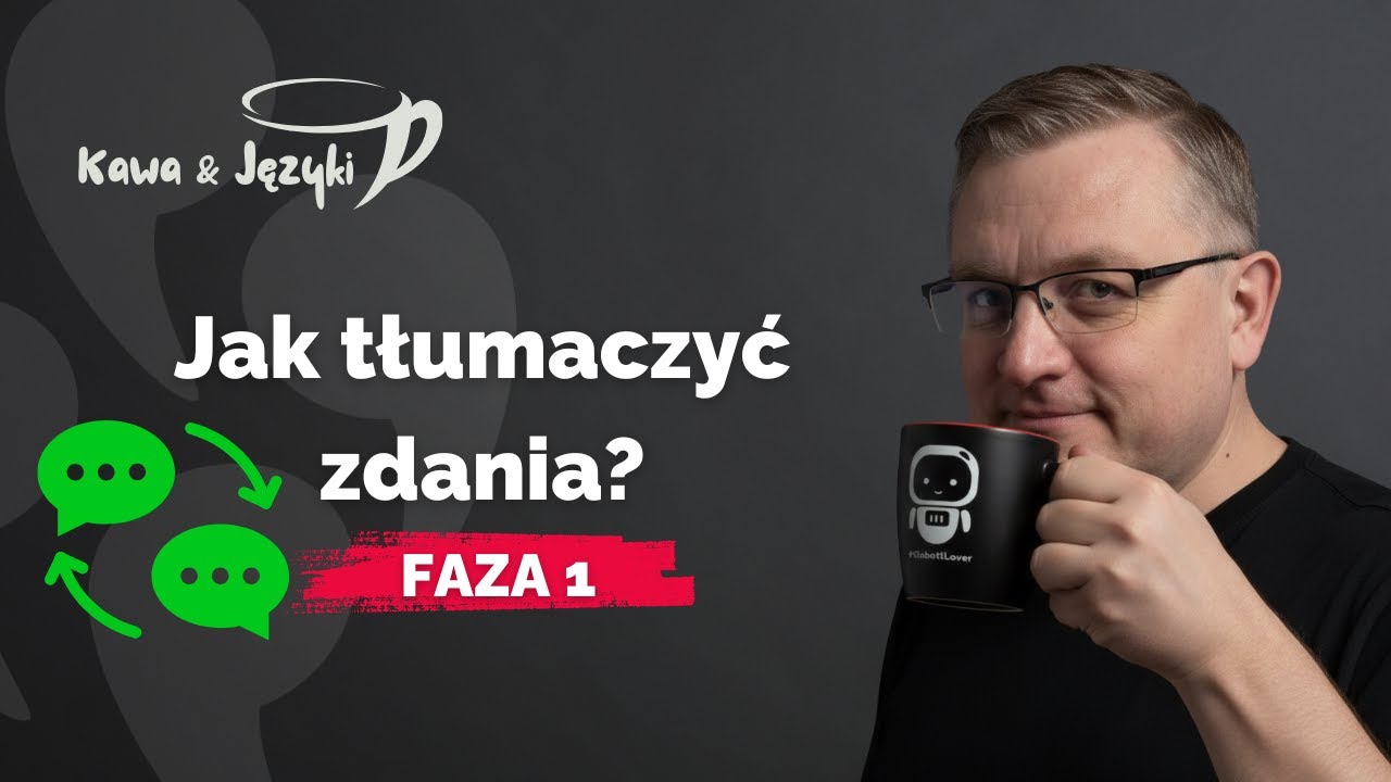 Jak tłumaczyć zdania - Faza 1 #Kawa&Języki 28