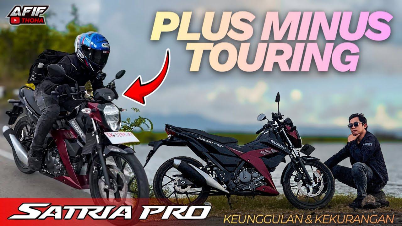 TOURING SATRIA PRO PULUHAN KM‼️BEGINI KELUH KESAH KEUNGGULAN & KEKURANGAN UNTUK TOURING🔥 #afifthoha