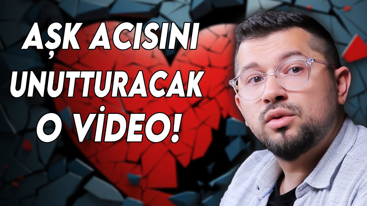 Aşk Acısını Unutturacak O Video! - Aşk Nedir?