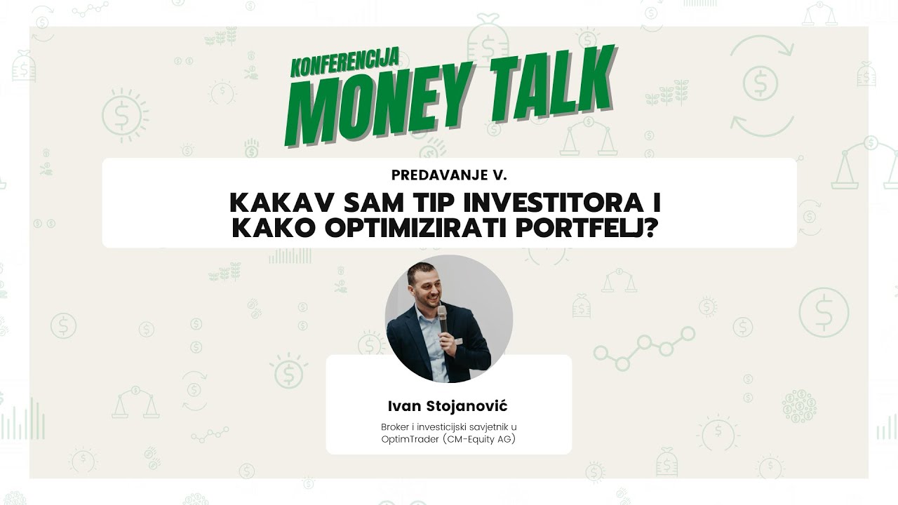 Kakav sam tip investitora i kako optimizirati portfelj by Ivan Stojanović - MONEY TALK konf #50