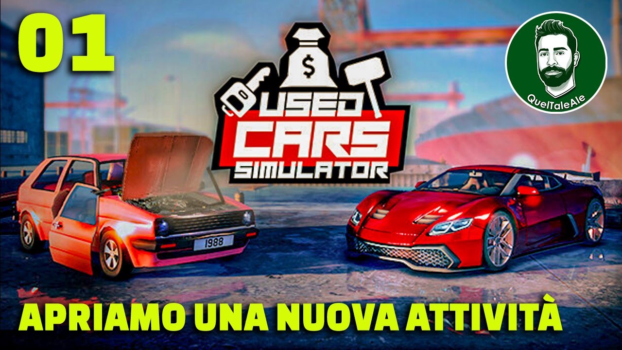 LET'S OPEN A (SHADY) USED CAR BUSINESS - Used Cars Simulator Gameplay ITA - 01