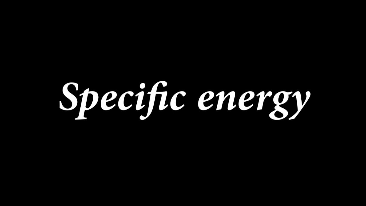 Specific energy