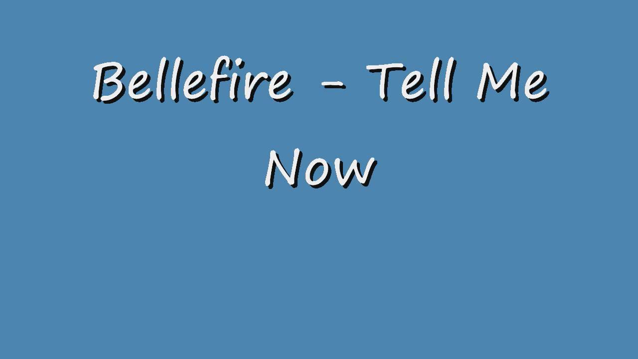 Bellefire - Tell Me Now