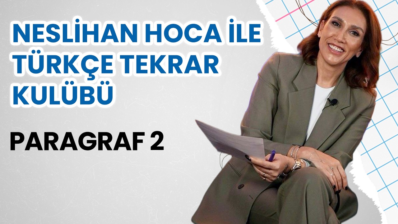 Neslihan Hoca ile Türkçe Tekrar Kulübü | Paragraf 2
