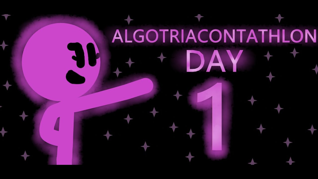 Algotriacontathlon Day 1