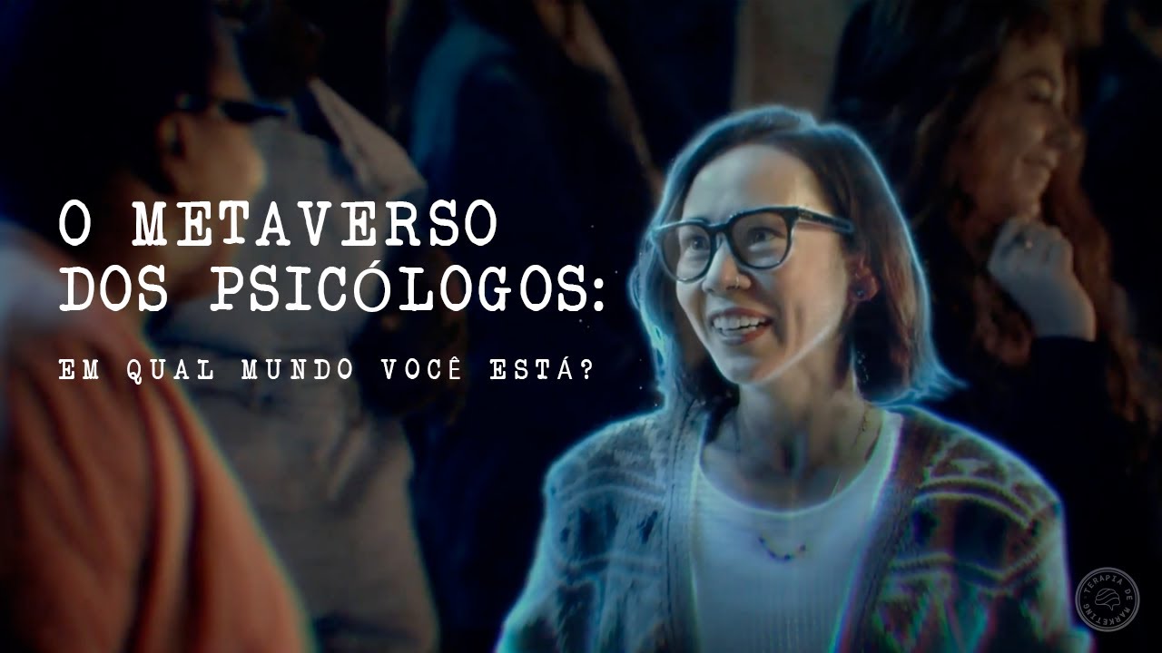 Terapia de Marketing para Psic&oacute;logos | Aula 2: Metaverso do Psic&oacute;logo