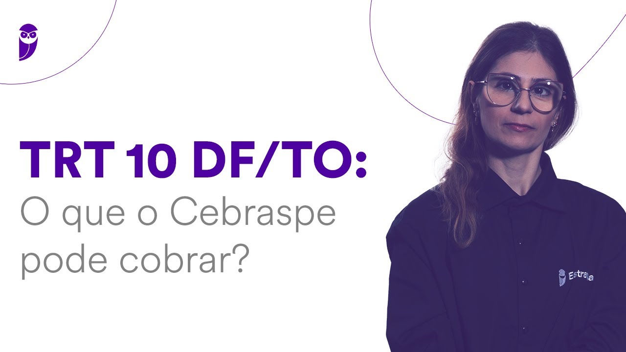 Concurso TRT 10 DF/TO: O que o Cebraspe pode cobrar?