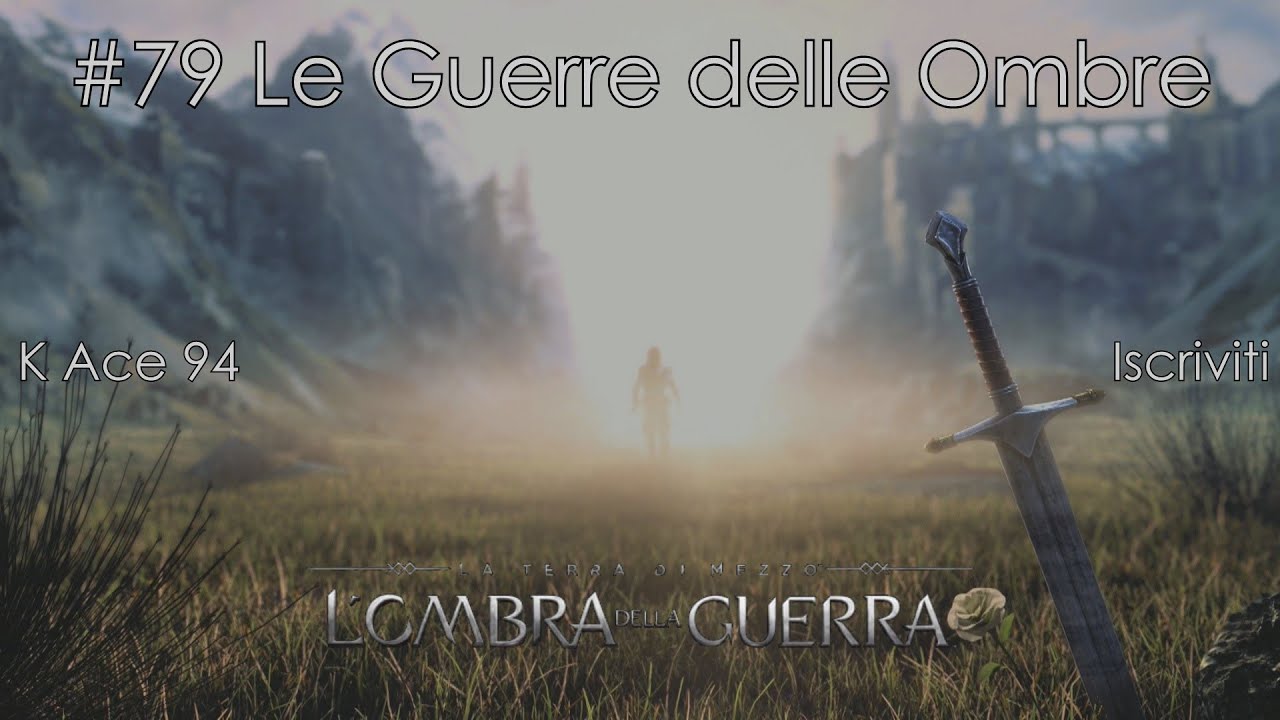 La Terra di Mezzo: L'Ombra della Guerra #79 Le Guerre delle Ombre