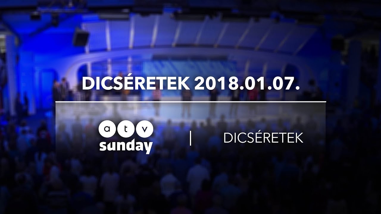Vidám Vasárnap Dicséretek - 2018. január 7.