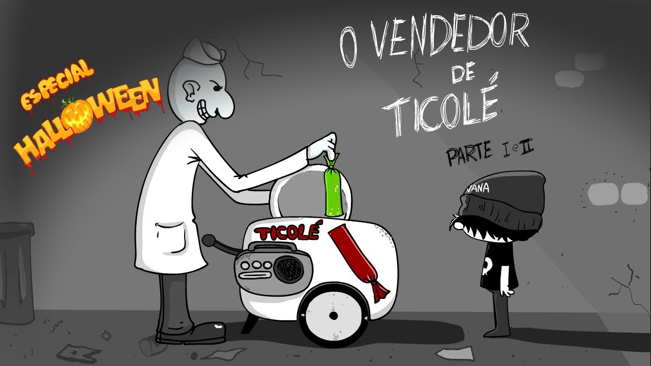 especial de Halloween _O VENDEDOR DE TICOLÉ  (parte 1 e 2)