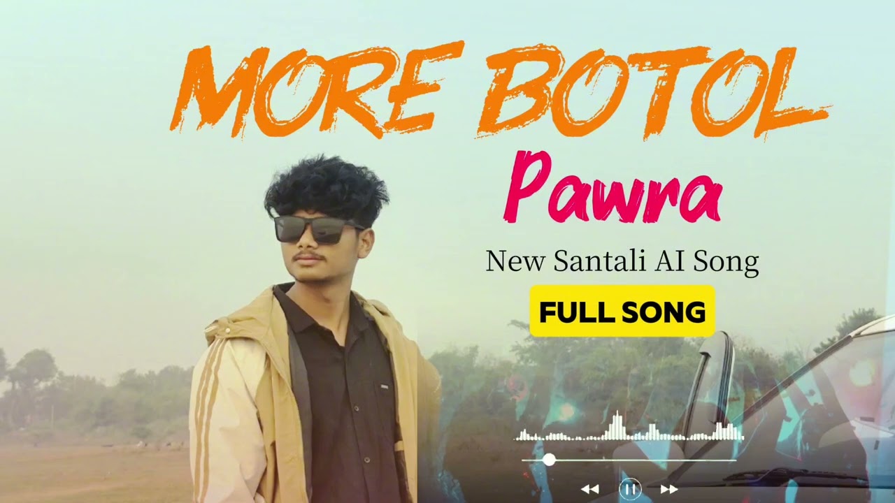 More Botol Pawra ai generated full song 2026//new santali song