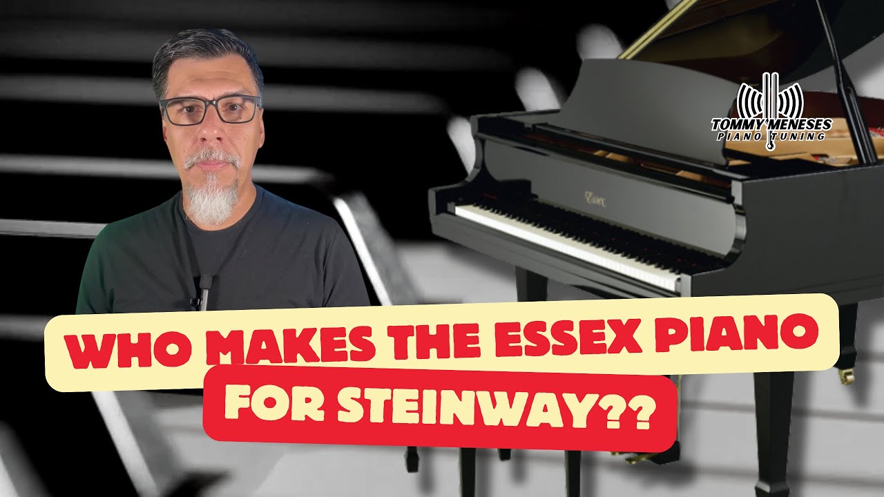 Who makes the Essex Piano for Steinway?