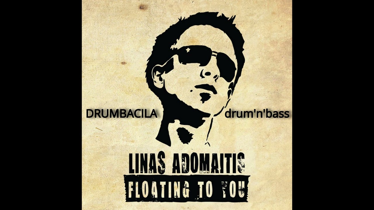 Linas Adomaitis - Floating to You (Drumbacila drum'n'bass)