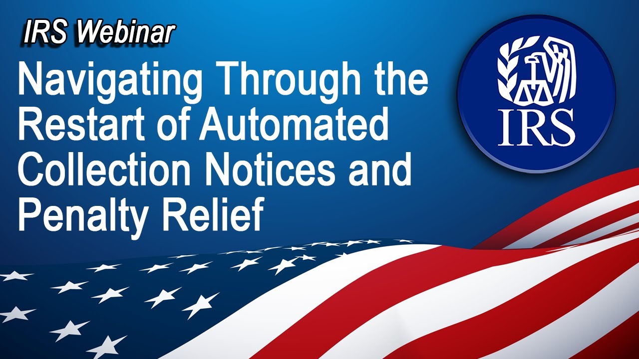 Navigating Through the Restart of Automated Collection Notices and Penalty Relief