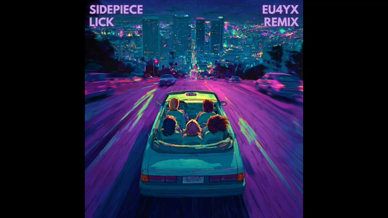 SIDEPIECE - Lick (EU4YX Remix)