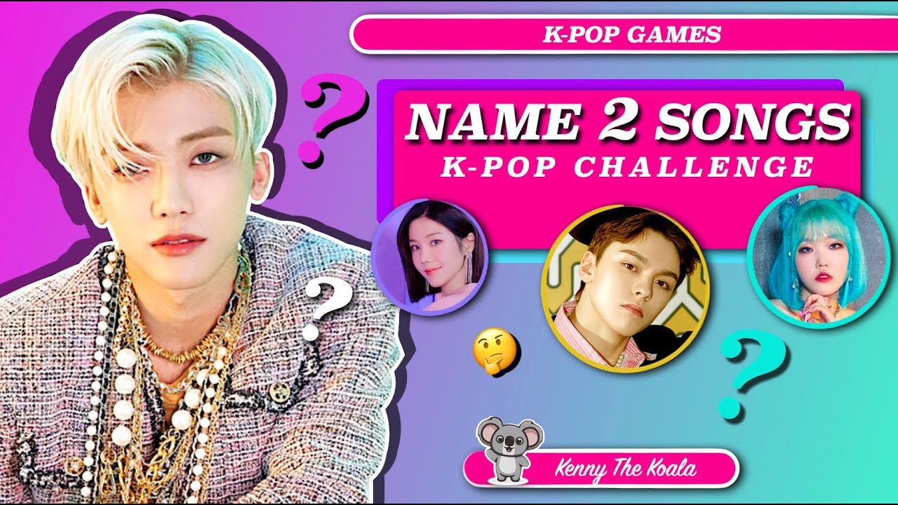 Name 2 K-Pop Songs Challenge!