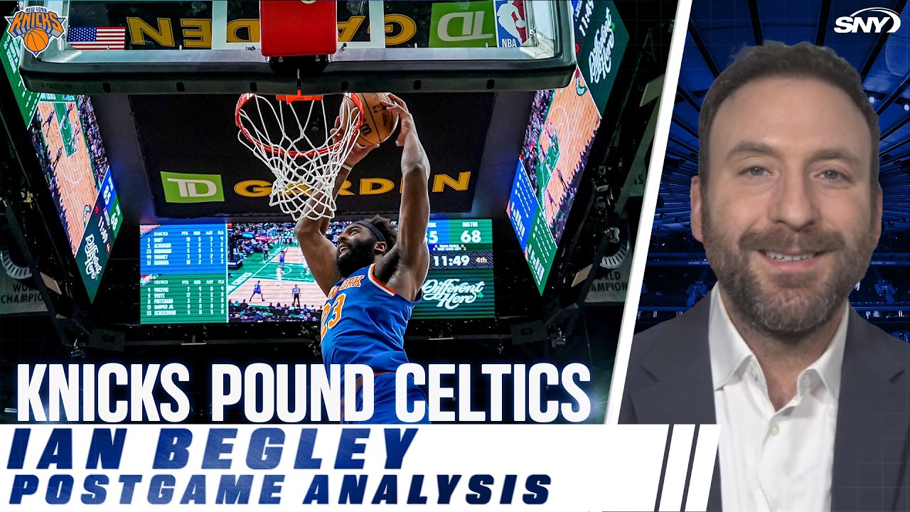 Инсайдер SNY NBA Иан Бегли комментирует впечатляющую победу «Никс» над «Бостоном», одержанную пос...