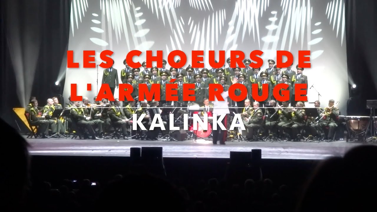 Les Ch&oelig;urs de l'Arm&eacute;e Rouge - Kalinka (Z&eacute;nith de Strasbourg - 2015)