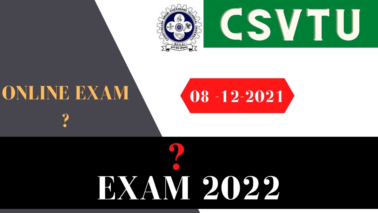 NOV-DEC-2021 EXAM कब  OR किस MODE  से | CSVTU