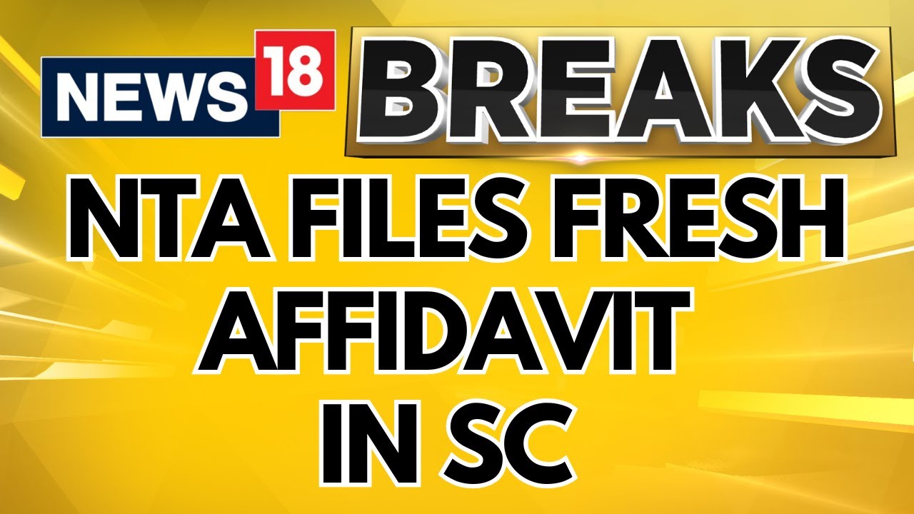 NEET UG 2024: NTA Files Fresh Affidavit In Supreme Court, Says No Sytematic Failure | News18