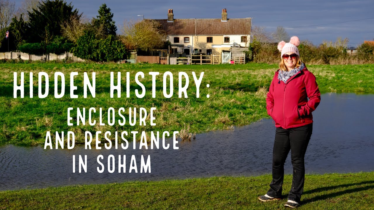 Hidden History: Enclosure and Resistance in Soham, England