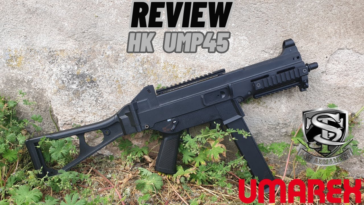 AIRSOFT REVIEW :  S&T / UMAREX - HK UMP45 AEG