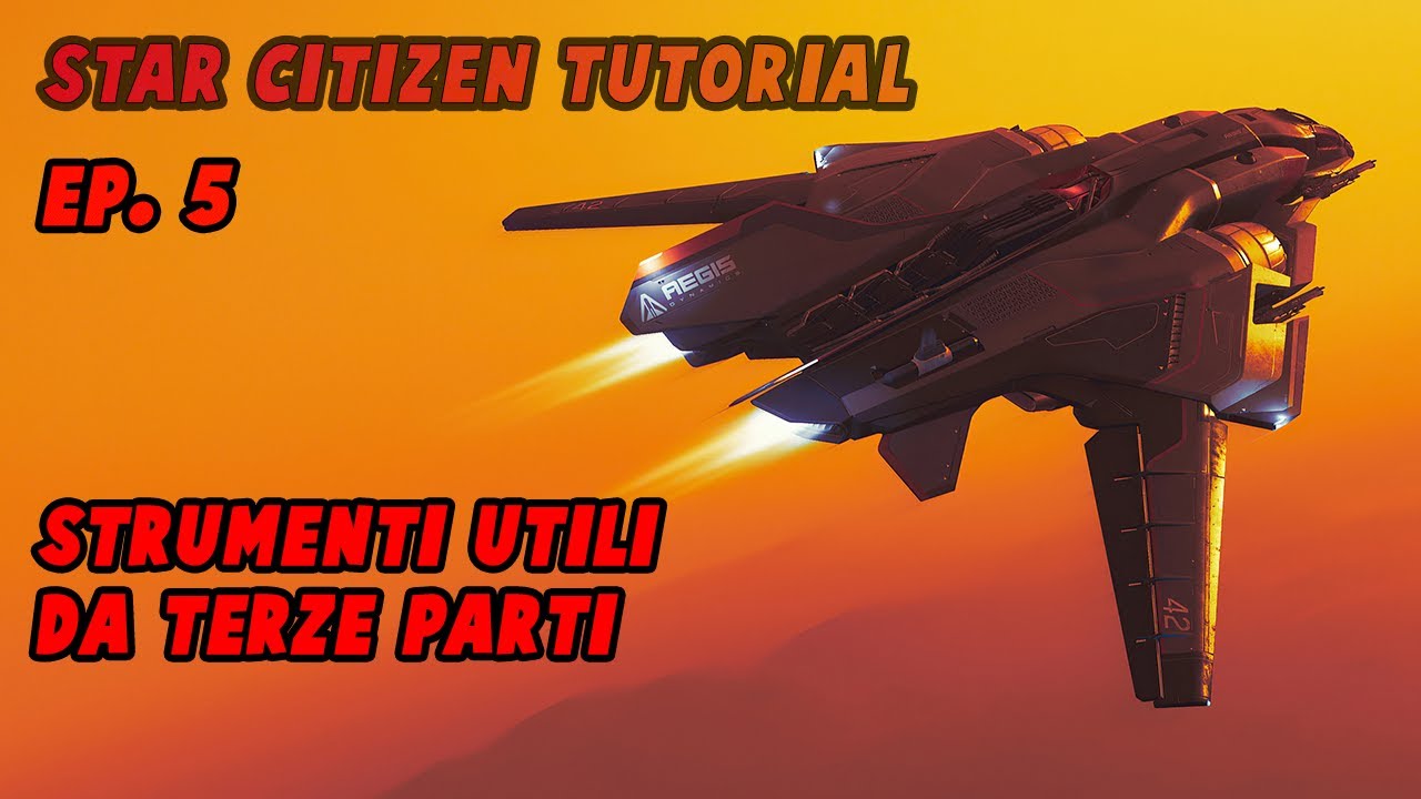 Star Citizen Tutorial ITA 3.19 Ep.5 Strumenti Utili di Terze Parti