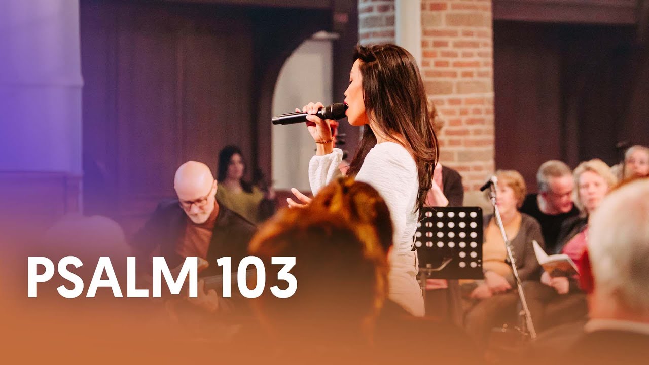 Psalm 103 (Loof de Heer mijn ziel) - The Psalm Project | Nederland Zingt
