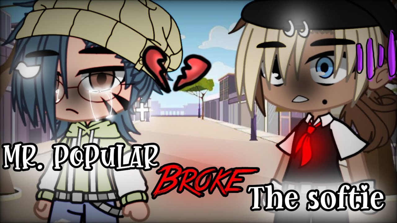 Mr. Popular Broke The Softie 💔 || GCMM • BL