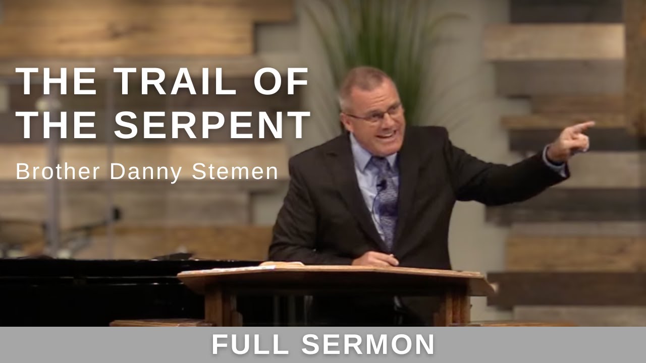 2023.07.15 - Bro. Danny Stemen - The Trail of the Serpent (Part 1)