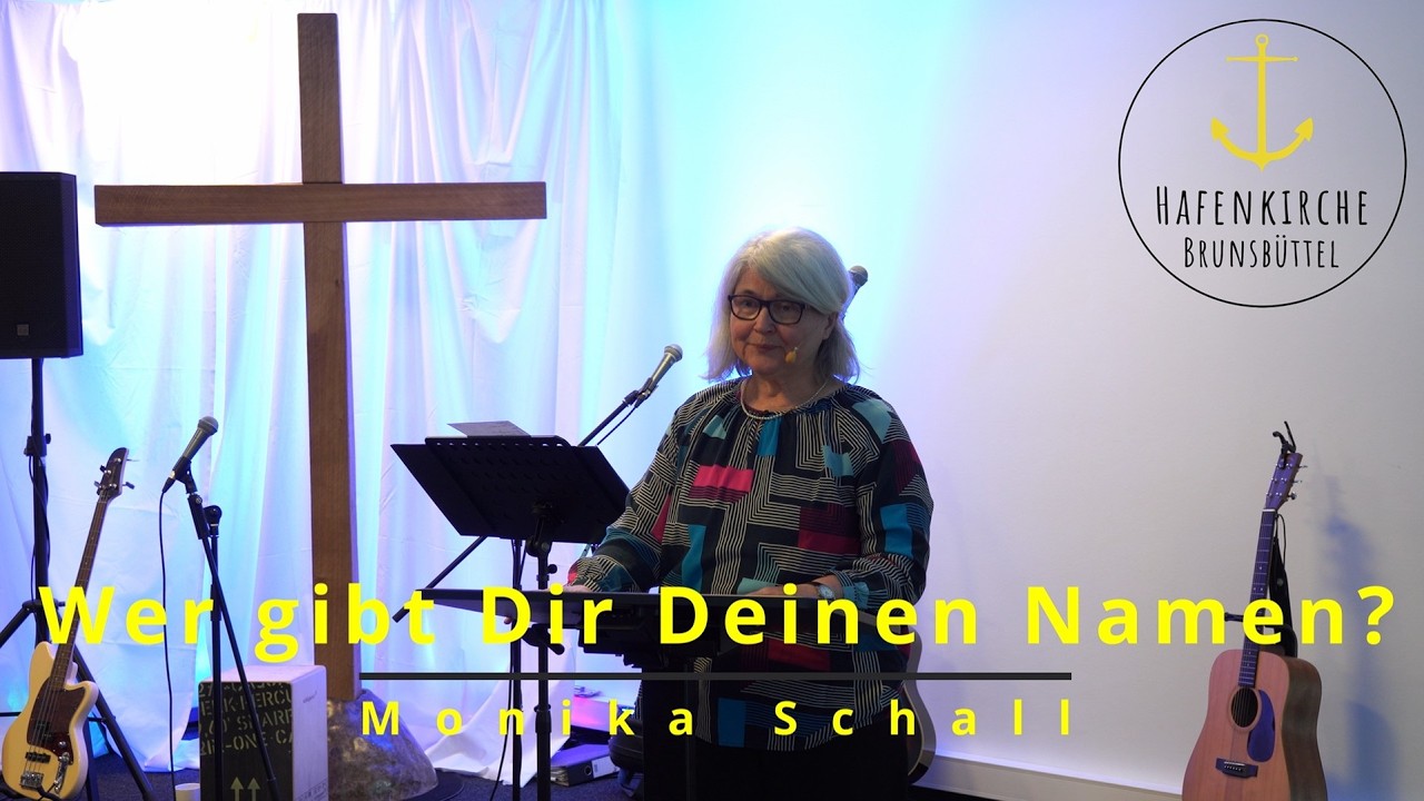 Wer gibt Dir Deinen Namen? - Monika Schall - Hafenkirche Brunsbüttel - 15.02.2026