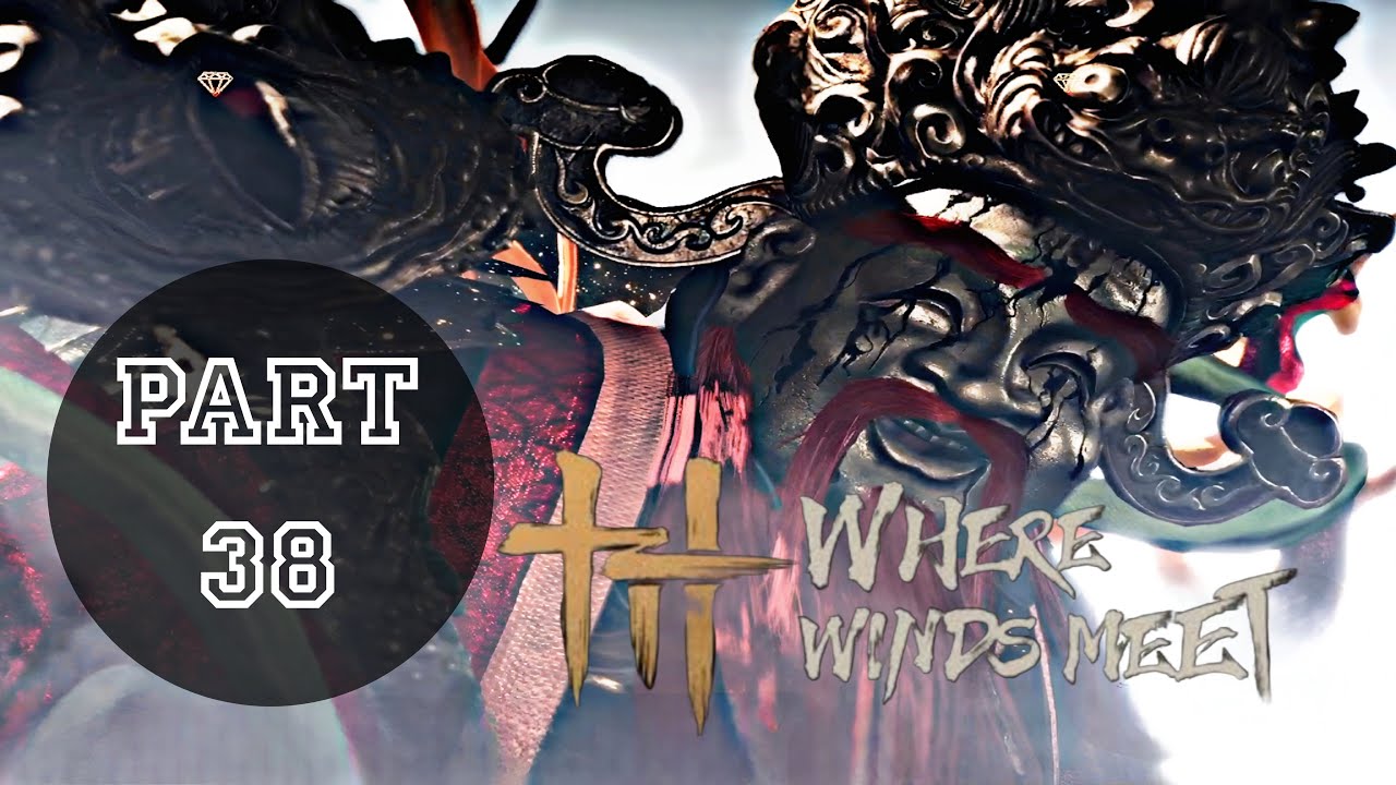 WHERE WINDS MEET Gameplay Walkthrough Part 38