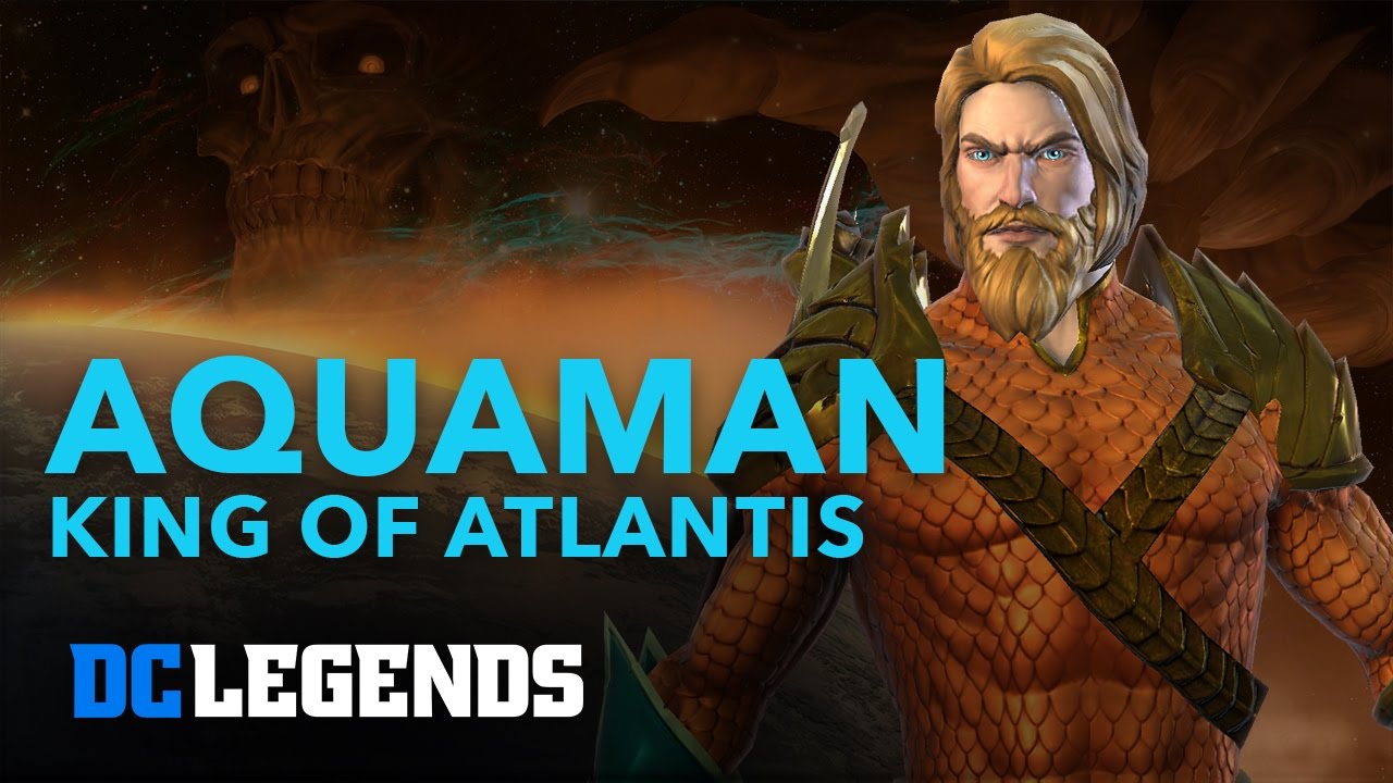 DC Legends: Aquaman - King of Atlantis Hero Spotlight