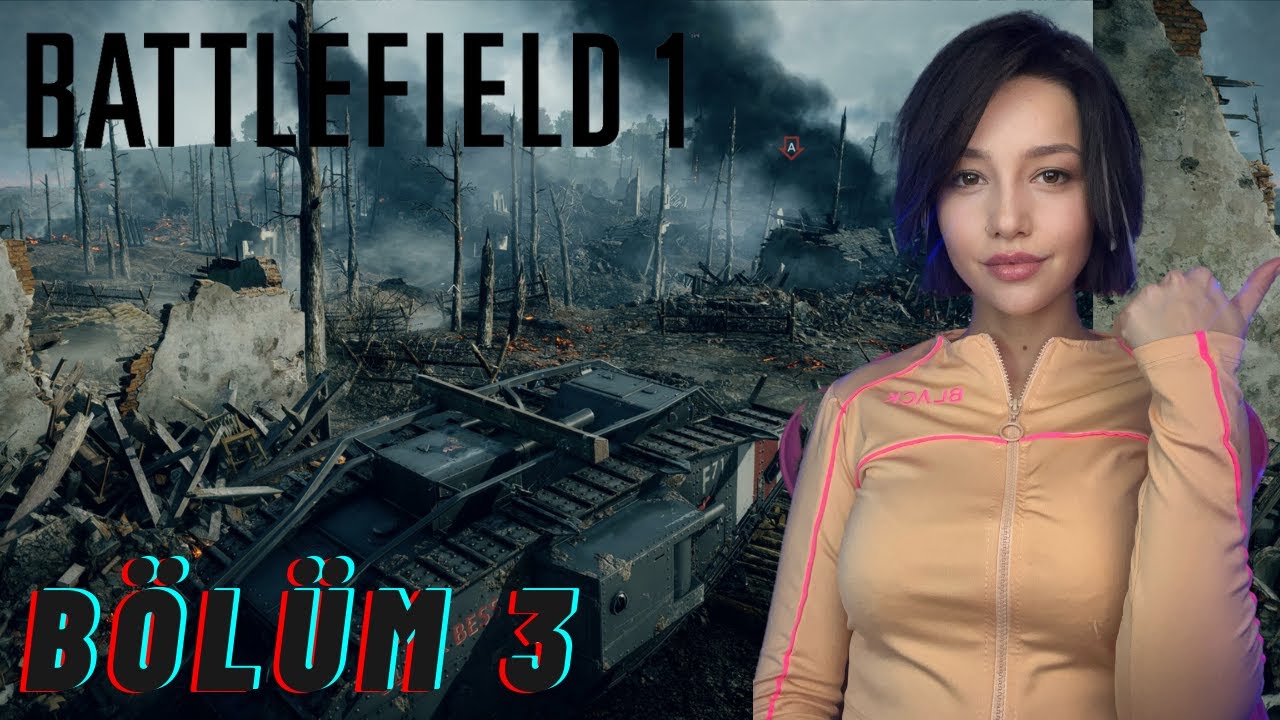 TANKLARIN SAVAŞI | Battlefield 1 | Türkçe | Bölüm 3