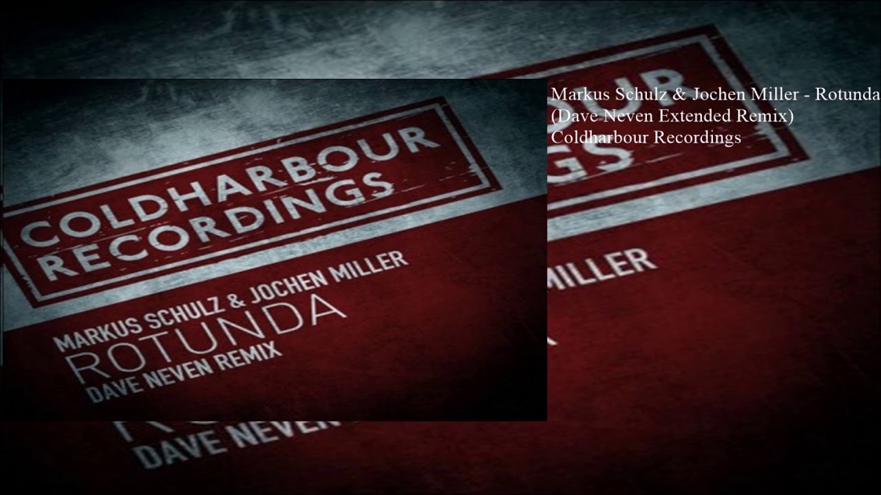 Markus Schulz & Jochen Miller - Rotunda (Dave Neven Extended Remix)