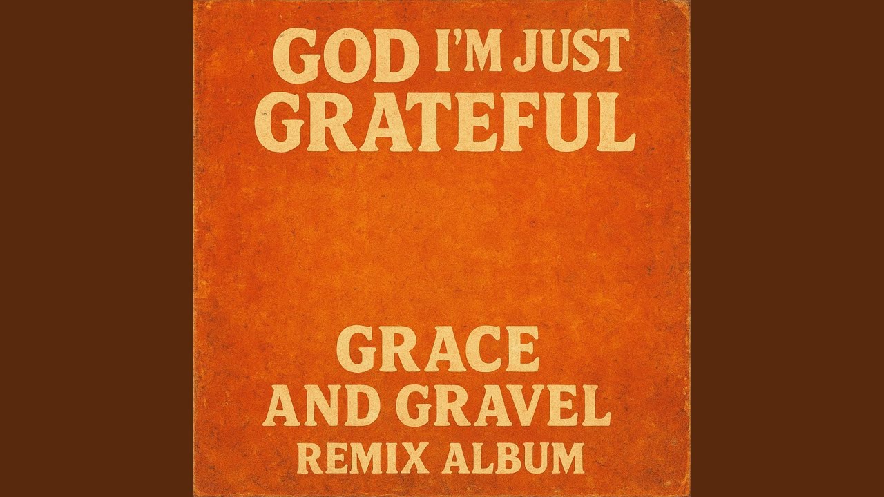 God I Am Just Grateful (Remix)