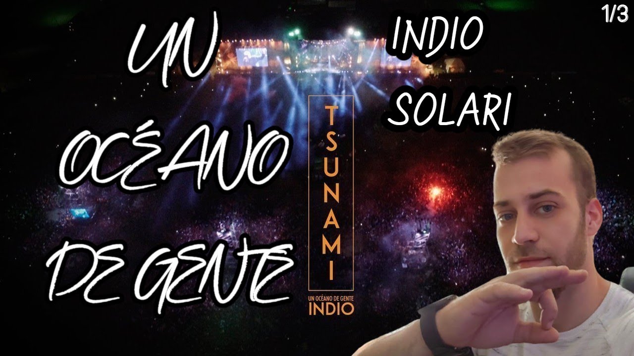 🇦🇷TSUNAMI, UN OCÉANO DE GENTE - INDIO SOLARI🇦🇷 1/3 || REACCIONANDO ARGENTINA🇪🇸