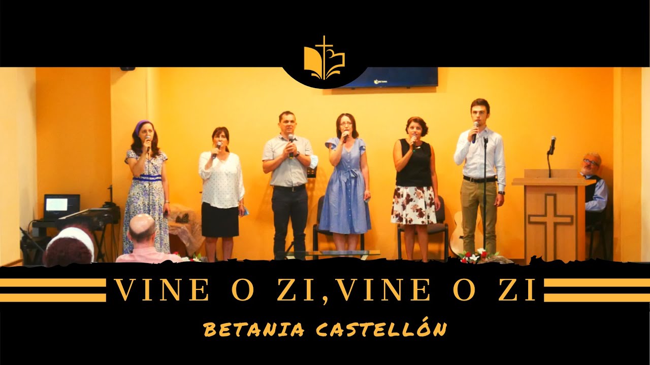 Vine o zi, vine o zi - Biserica Betania Castellón