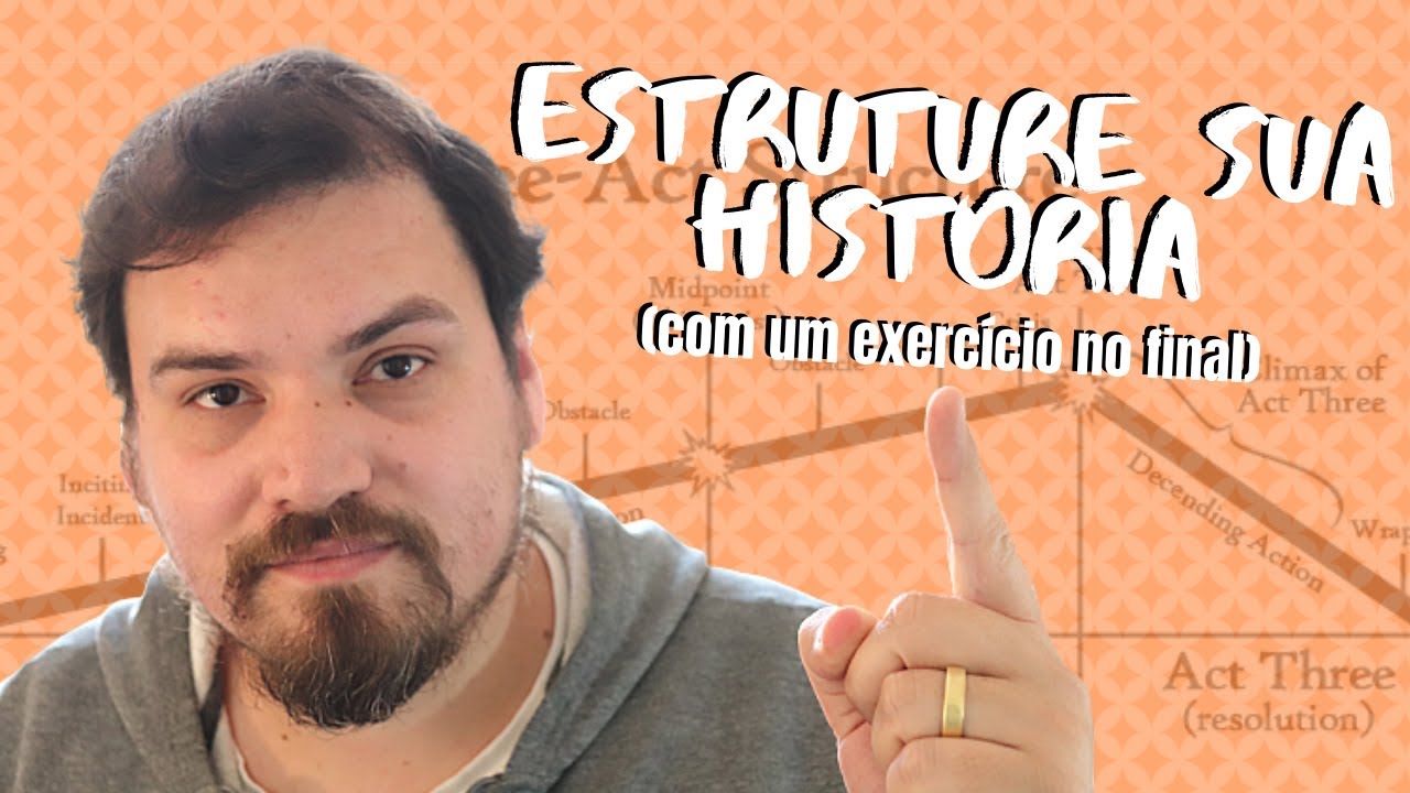 Estruture sua história (com exercício no final!)