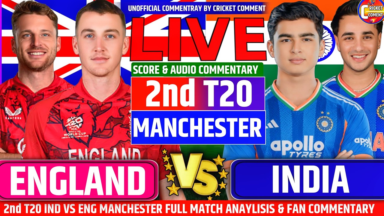 2nd T20 IND VS ENGLAND DIGITAL SCORECARD & MATCH ANALYSIS & UNOFFICIAL COMMENTRY