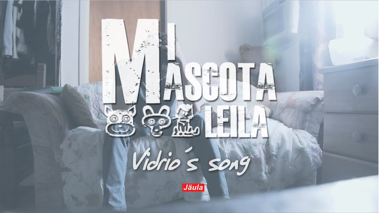 Mi Mascota Leila - Vidrio's Song (Lyric Video)