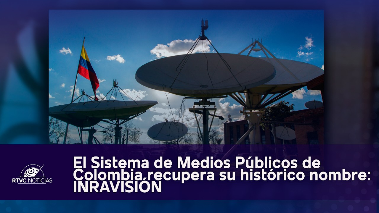 RTVC RECUPERA SU NOMBRE HIST&Oacute;RICO: INRAVISI&Oacute;N. Cambio simb&oacute;lico para los medios p&uacute;blicos en Colombia