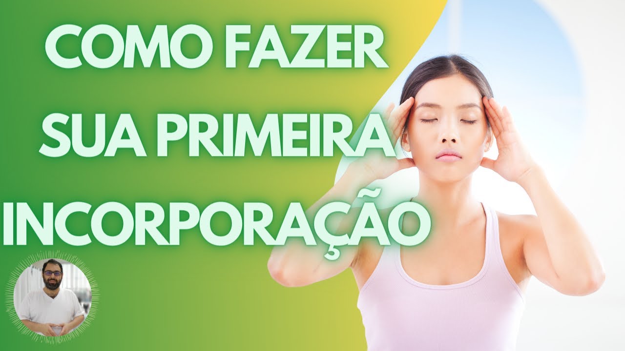 Como fazer sua primeira incorporação [COMO SE CONCENTRAR]